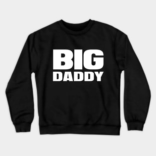 Big Daddy Crewneck Sweatshirt